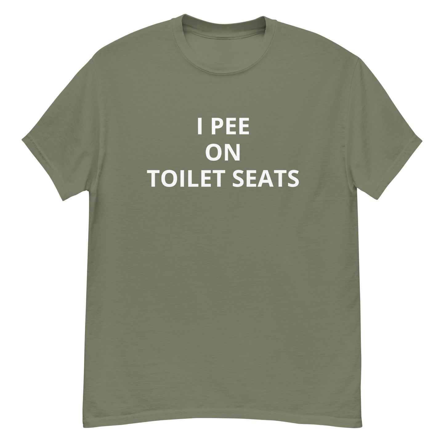 I Pee On Toilet Seats T-Shirt