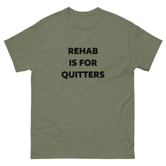 Rehab Is For Quitters T-Shirt