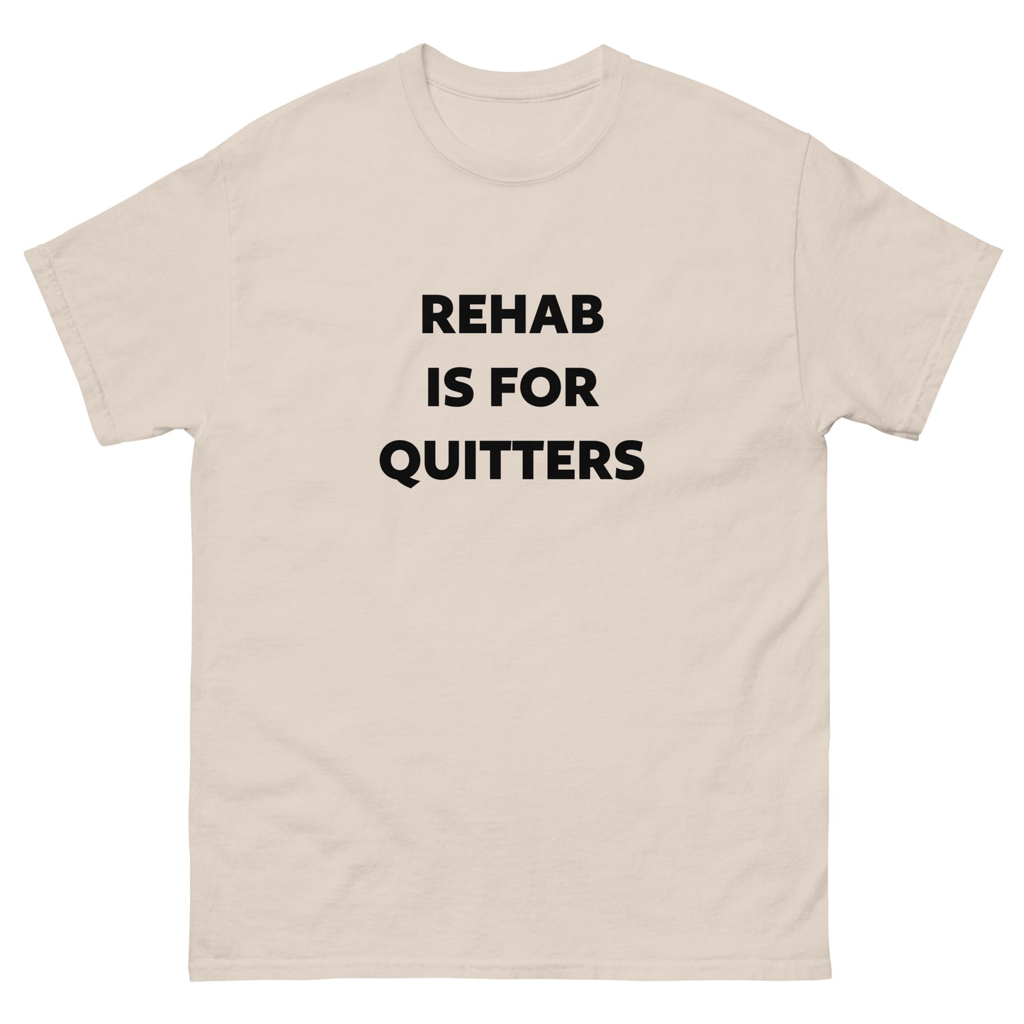 Rehab Is For Quitters T-Shirt