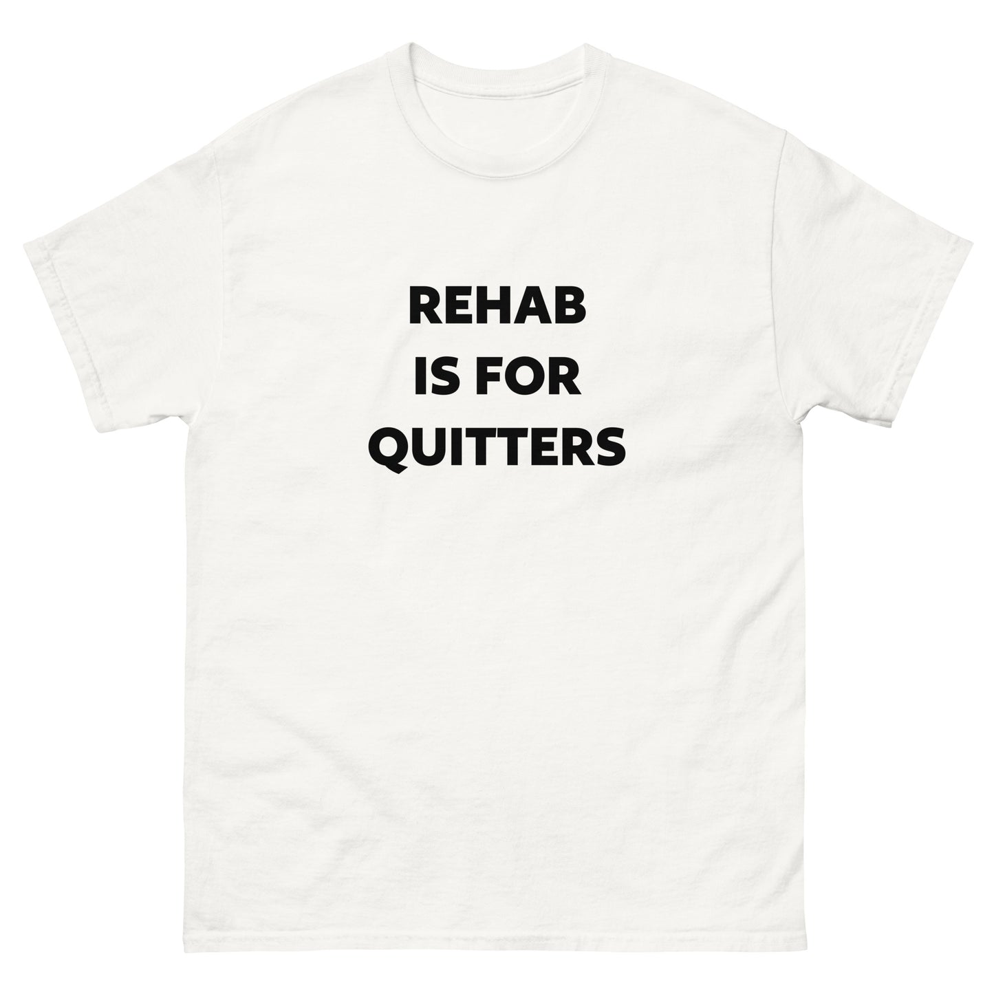 Rehab Is For Quitters T-Shirt